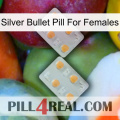 Silver Bullet Pill For Females 25